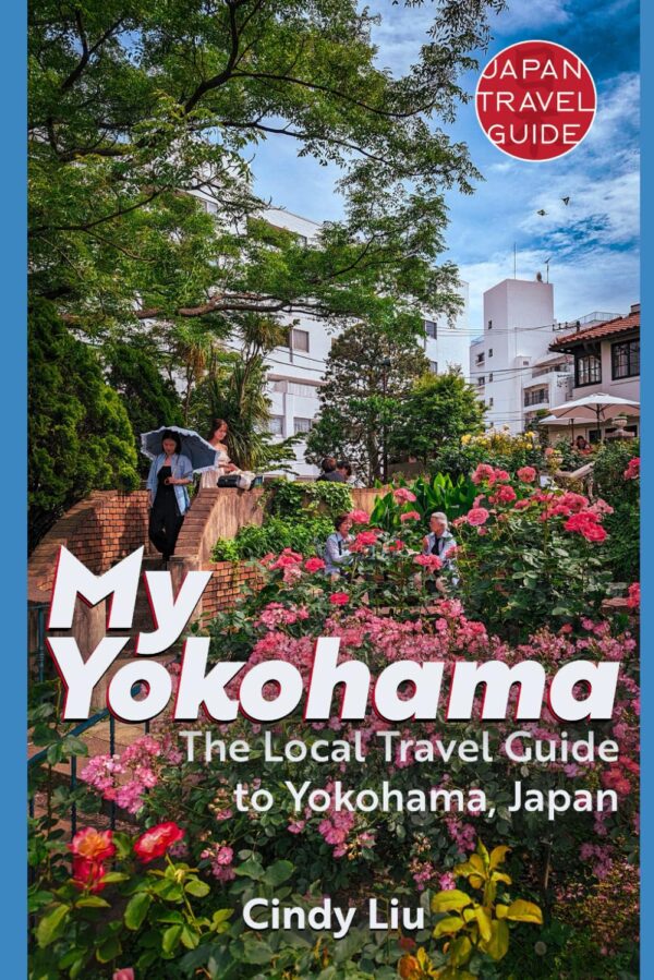 My Yokohama: The Local Travel Guide to Yokohama, Japan (Japan Travel Guide)